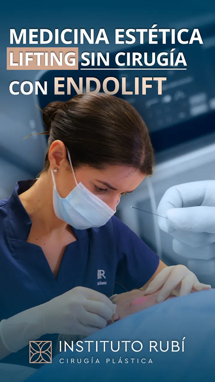 Procedimiento Endolift para lifting sin cirugía en Instituto Rubí